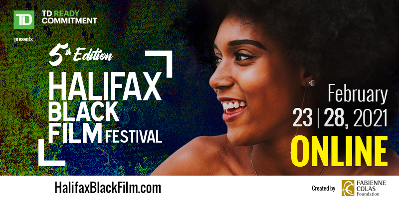 HALIFAX BLACK FILM FESTIVAL CELEBRATES its 5th ANNIVERSARY!